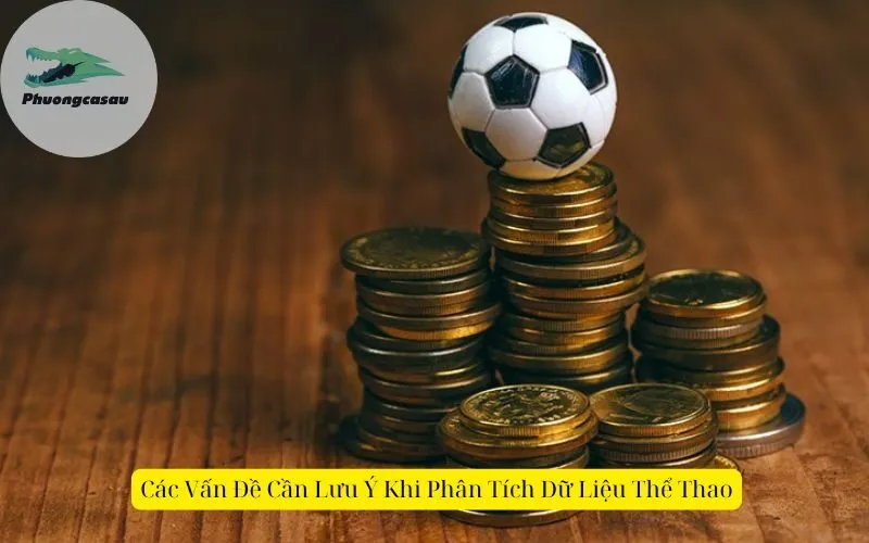 Các Vấn Đề Cần Lưu Ý Khi Phân Tích Dữ Liệu Thể Thao