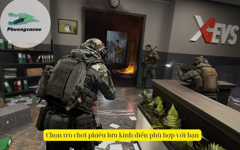Chọn trò chơi phiêu lưu kinh điển phù hợp với bạn