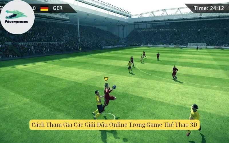 Cách Tham Gia Các Giải Đấu Online Trong Game Thể Thao 3D