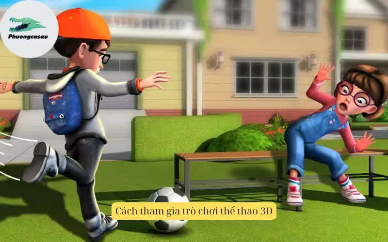 Cách tham gia trò chơi thể thao 3D