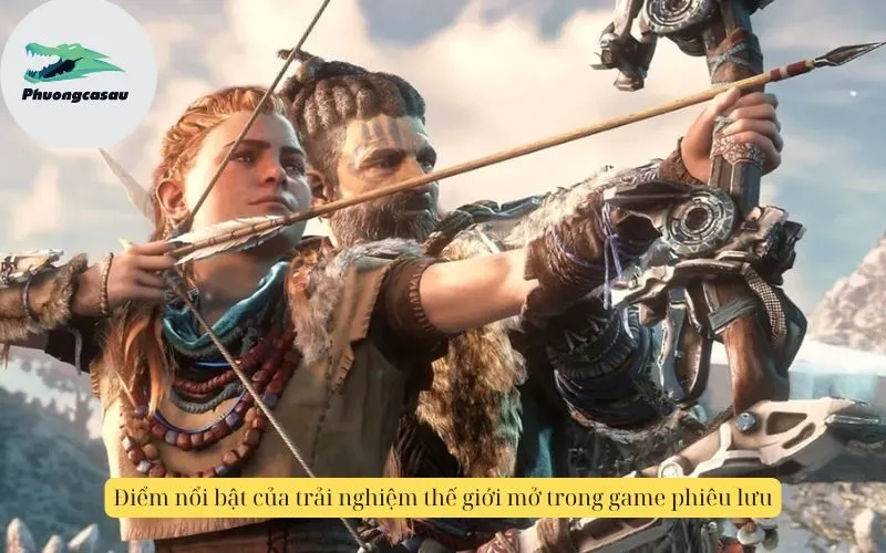 Điểm nổi bật của trải nghiệm thế giới mở trong game phiêu lưu