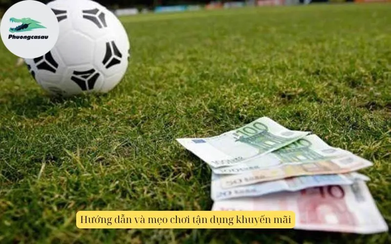 Hướng dẫn và mẹo chơi tận dụng khuyến mãi