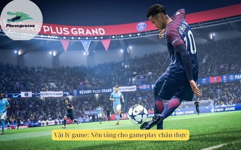 Vật lý game: Nền tảng cho gameplay chân thực