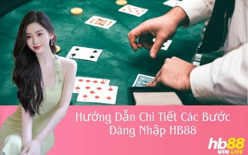 Hướng Dẫn Chi Tiết Các Bước Đăng Nhập HB88