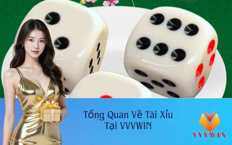 Tổng Quan Về Tài Xỉu Tại VVVWIN