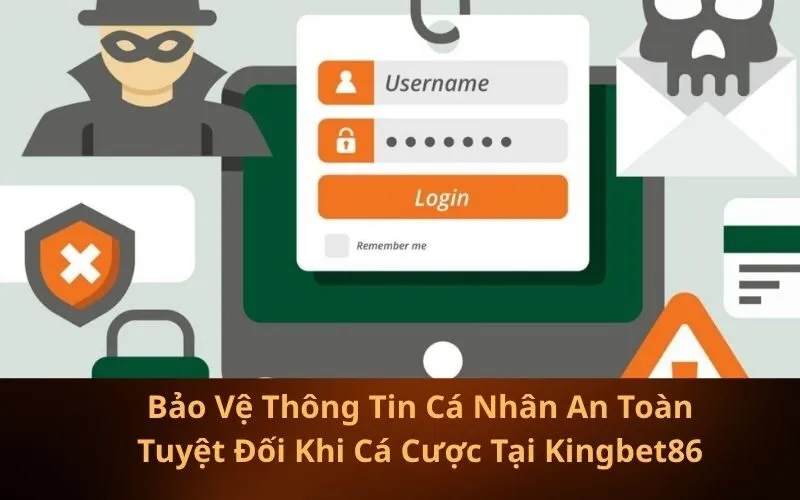 Bảo Vệ Thông Tin Cá Nhân An Toàn Tuyệt Đối Khi Cá Cược Tại Kingbet86