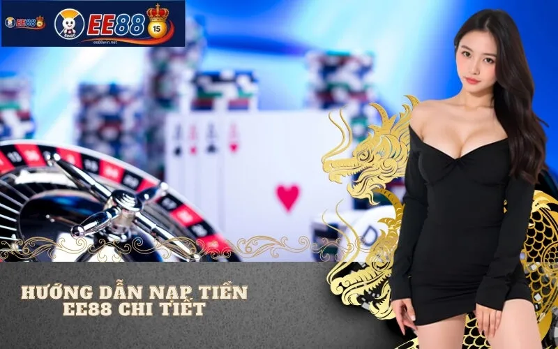 Hướng Dẫn Nạp Tiền EE88 Chi Tiết