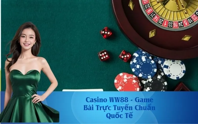 Casino WW88 - Game Bài Trực Tuyến Chuẩn Quốc Tế