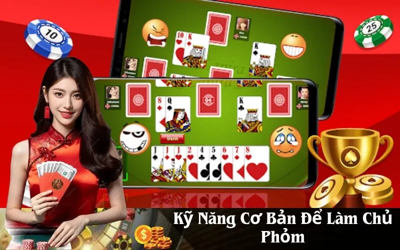 Kỹ Năng Cơ Bản Để Làm Chủ Phỏm