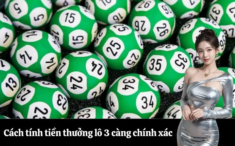 Cách tính tiền thưởng lô 3 càng chính xác
