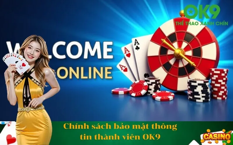 Chính sách bảo mật thông tin thành viên OK9