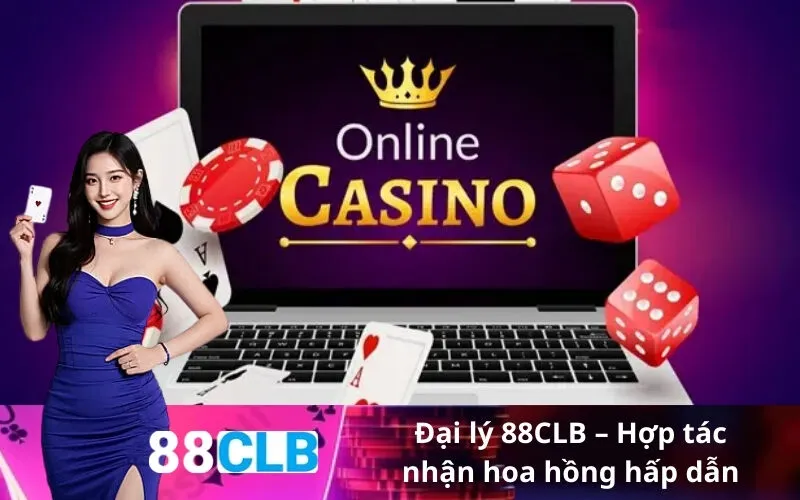 Đại lý 88CLB – Hợp tác nhận hoa hồng hấp dẫn
