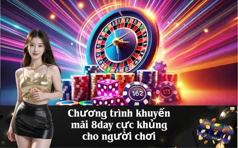 Chương trình khuyến mãi 8day cực khủng cho người chơi