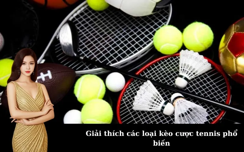 Giải thích các loại kèo cược tennis phổ biến