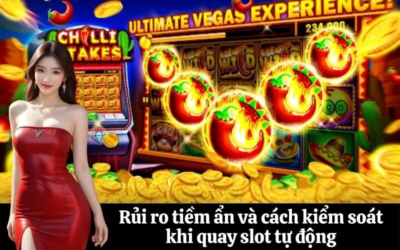 Rủi ro tiềm ẩn và cách kiểm soát khi quay slot tự động