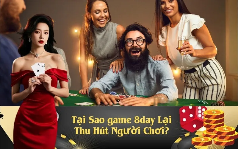 Tại Sao Game 8day Lại Thu Hút Người Chơi?